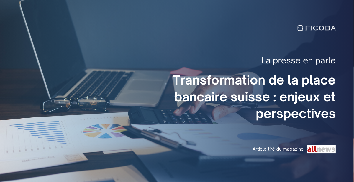 Transformation de la place bancaire suisse : enjeux et perspectives